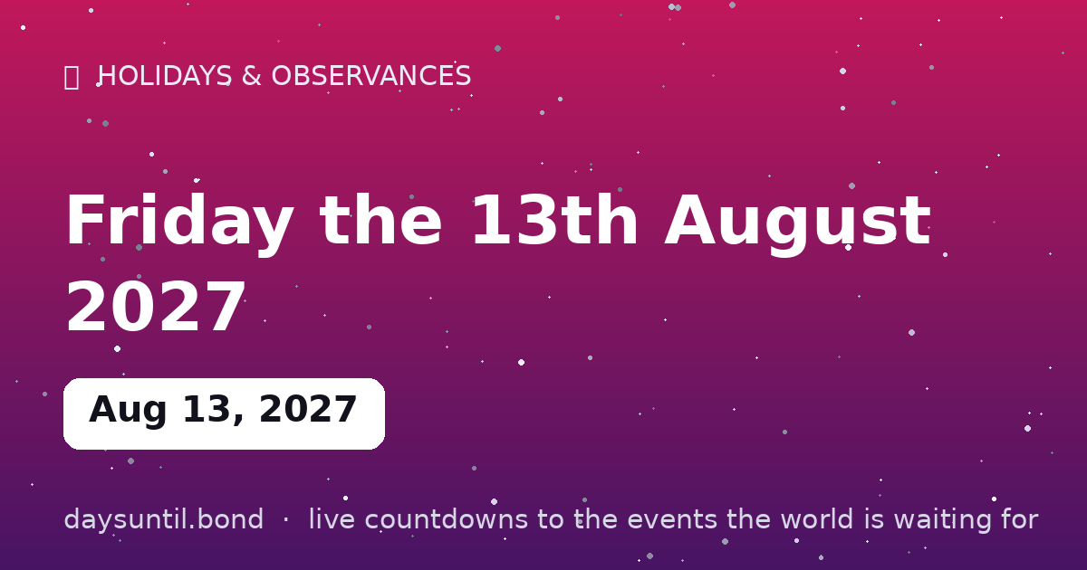Friday the 13th August 2027 — countdown card